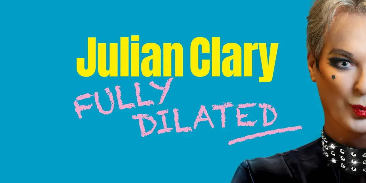 Julian Clary: Fully Dilated