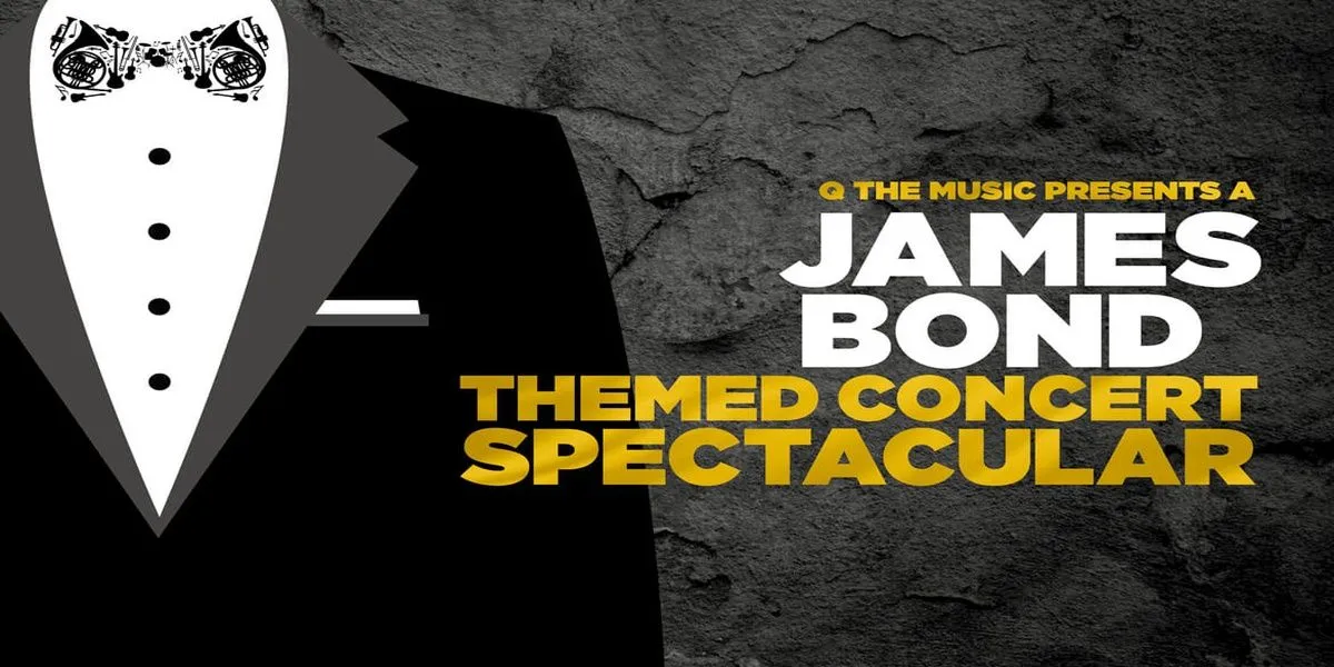 Q The Music - The James Bond Concert Spectacular